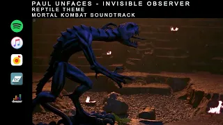 Paul UnFaces - Invisible Observer |Music Video|_Reptile Theme_Mortal Kombat Ost_DarkTechno/Midtempo