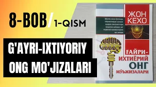 "G'ayri-ixtiyoriy ong mo'jizalari" 8-bob 1-qism