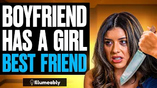 BOYFRIEND Has A GIRL BEST FRIEND, What Happens Is Shocking | Illumeably