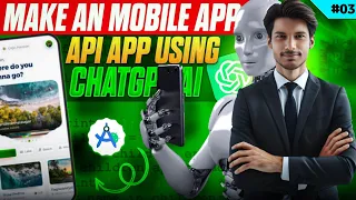 How to Make (API App) an Mobile App Using ChatGPT P-2