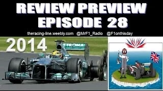 F1 Britain 2014 - Review Preview Episode 28
