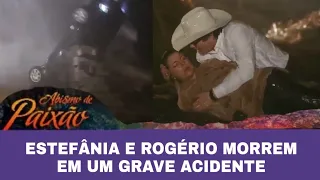 Abismo de Paixão - Estefânia e Rogério sofrem um grave acidente e morrem