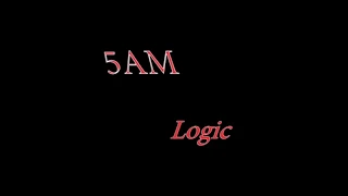 Logic - 5AM lyrics (Prod. by C-Sick) (Welcome to Forever) (sped up 1.10)