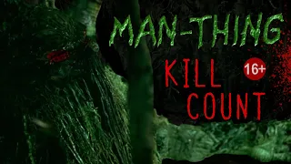 Man-Thing (2005) - Kill Count S05 - Death Central