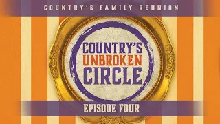 Country's Unbroken Circle: Episode 4