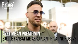 Ekskluzive: Azet mban premtimin, sjellë fansat me aeroplan privat në Kosovë