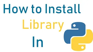 How to Install Libraries in Python - Use Pip Install Command - in Windows 10 - Code Jana