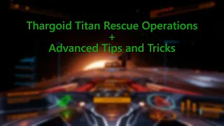 Elite: Dangerous - Thargoid Titan Rescue Guide + Advanced Tips and Tricks