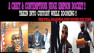 A CRAZY & CONTEMPTUOUS JUDGE SIMPSON DOCKET!  A 41 YEAR OLD CASE & TAKEN INTO CUSTODY WHILE ZOOMING!