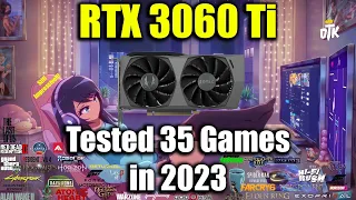 RTX 3060Ti Tested 35 Games in 2023