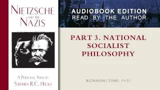 National Socialist Philosophy (Nietzsche and the Nazis, Part 3, Section 6)