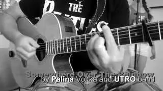 SOMEWHERE OVER THE RAINBOW by Palina Voitka and UTRO Band