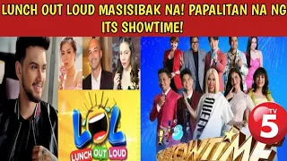 LUNCH OUT LOUD MASISIBAK NA DIN! PAPALITAN NG ITS SHOWTIME!