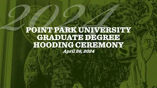 Point Park University 2024 Graduate Hooding Ceremony