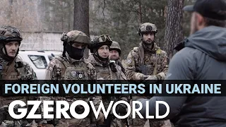 Foreign volunteers on Ukraine's front lines: "This is not a mercenary job"  | GZERO World