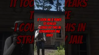 It Took Me 3 Years To Realize I Could Do This In Strawberry Jail 😂 #reddeadredemtion2