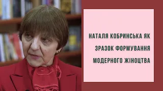 Наталя Кобринська як зразок формування модерного жіноцтва