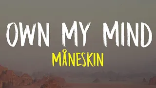 Own My Mind - Måneskin (Lyrics)