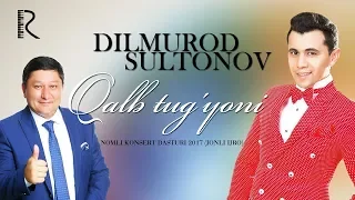 Dilmurod Sultonov - Qalb tug'yoni nomli konsert dasturi 2017 (Jonli ijro)