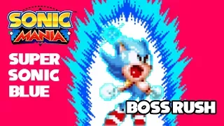 Super Sonic Blue Boss Rush! (24 Bosses in Sonic Mania)