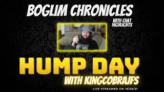 Boglim Chronicles - Ep39 Hump Day with KingCobraJFS