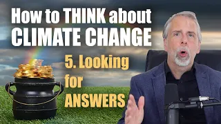 How to think about climate change. Part 5. Looking for solutions