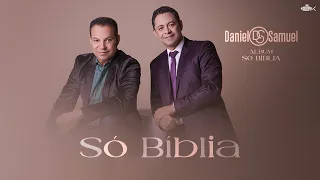 Daniel e Samuel - Álbum Completo | Só Bíblia