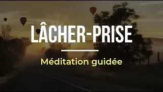 Méditation lâcher prise, anxiété et dépression | méditation guidée