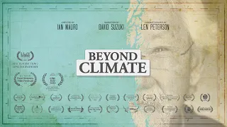 Beyond Climate (full film) featuring David Suzuki