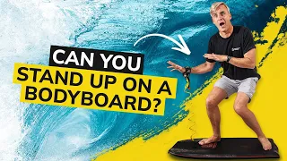 Can You Stand Up On A Bodyboard???