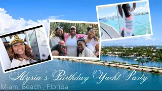 MY SISTER'S BIRTHDAY YACHT PARTY + MIAMI FLORIDA + SUMMERTIME FUN