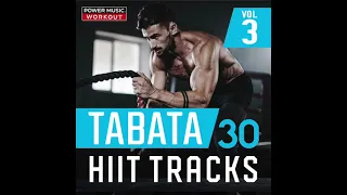 Tabata - 30 HIIT Tracks Vol. 3 (20 Sec Work/10 Sec Rest Cycles With Vocal Cues)