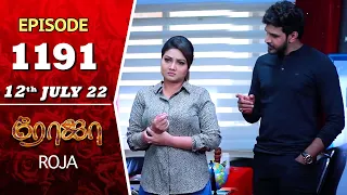 ROJA Serial | Episode 1191 | 12th July 2022 | Priyanka | Sibbu Suryan | Saregama TV Shows Tami