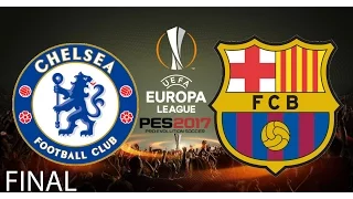 CHELSEA VS FC BARCELONA - EUROPA LEAGUE - FINAL - LIGA MASTER - PES 2017