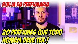 20 PERFUMES QUE TODO HOMEM DEVE TER - A Lista Definitiva do HOMEM PERFUMADO! Bíblia da Perfumaria