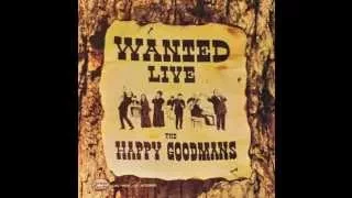 Wanted Live:  The Happy Goodmans