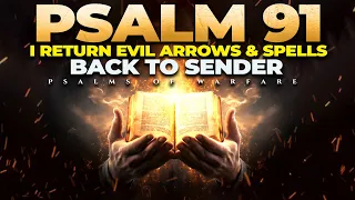 Return Evil Arrows Back To Sender | Psalms 91 Prayer of Protection Return Evil Arrows Back To Sender