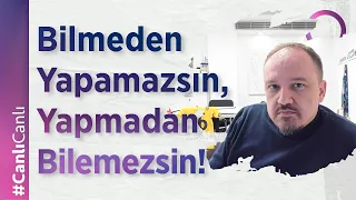 Bilmeden Yapamazsın, Yapmadan Bilemezsin!