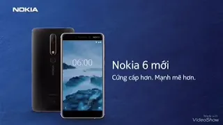 [Gốc và tua ngược] TVC Nokia 6 mới- Cứng cáp hơn, mạnh mẽ hơn