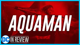 Aquaman - Every DCEU Movie Reviewed & Ranked