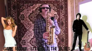 Gary Moore  |  Still got the blues | sax cover 〤 саксофон кавер