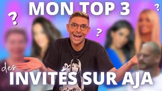 FAQ : Mon top 3 des invités sur AJA (je balance)