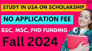 Study In USA on Scholarship  No Application Fee, No IELTS  Bsc, Msc, PhD Student Funding, Fall 2024
