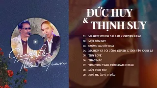 Playlist Thịnh Suy & Đức Huy GLTG #3 | Chuyện Rằng, Yêu Em Dài Lâu, Đường Xa Ướt Mưa, Một Đêm Say ..