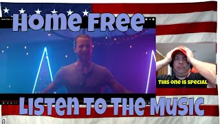Home Free - Listen To The Music - REACTION - WOW amazing!!! This goes to the top 10 for me!