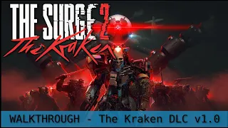 The Surge 2 Kraken DLC Walkthrough Part 1- Everything Possible In...Defeating Collective Incinerator