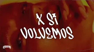 KAROL G, Romeo Santos - X SI VOLVEMOS (Letra)