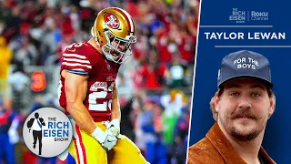 Why Taylor Lewan Is Picking 49ers over Chiefs in Super Bowl LVIII | The Rich Eisen Show