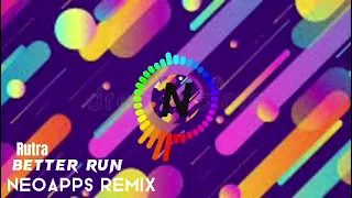 Rutra - Better Run (NEOAPPS Remix)