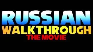 RussianWalkthrough: The Movie - Special Edition (2016) | Короткометражный Фильм